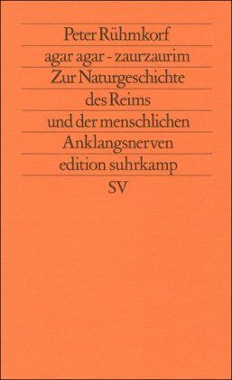 Peter Rühmkorf - agar agar - zaurzaurim: Zur Naturgeschichte des Reims und der menschlichen Anklangsnerven - Preis vom 10.10.2026 11:48:34 h