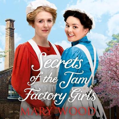 Secrets of the Jam Factory Girls - Mary Wood, Audio, 9781529033410
