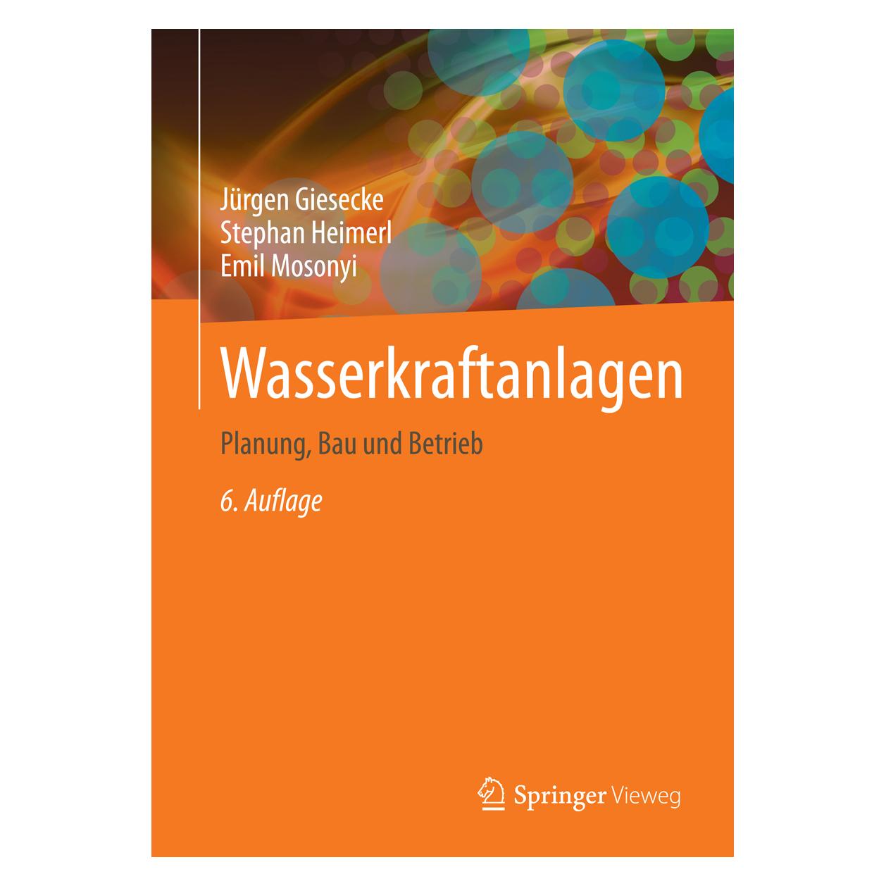 Springer Wasserkraftanlagen (Deutsch, Hardcover, Emil Mosonyi, Jürgen Giesecke, Stephan Heimerl) (9783642538704)