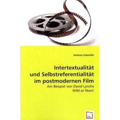 Eckenfels, A: Intertextualität und Selbstreferentialität im, Taschenbuch von Andreas Eckenfels, VDM, 978-3-639-04173-6