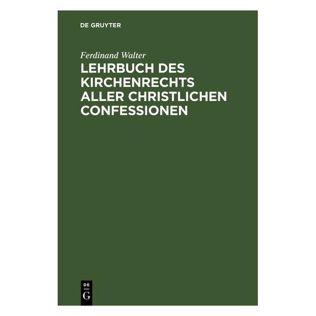 De Gruyter Walter:Lehrbuch des Kirchenrechts aller (Deutsch, Hardcover, Ferdinand Walter) (67781464)