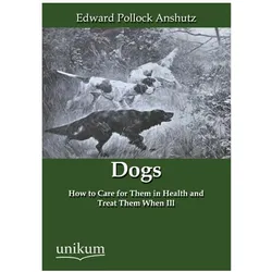 Dogs, Ratgeber von Edward P. Anshutz, Edward Pollock Anshutz