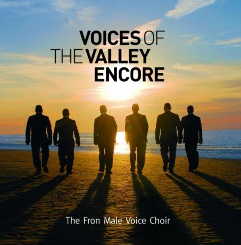 Fron Male Voice Choir - Voices of the Valley Encore! - Preis vom 10.10.2026 11:48:34 h