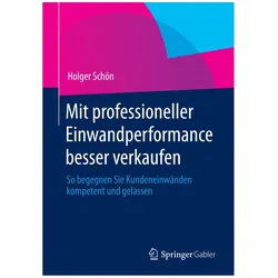 Mit professioneller Einwandperformance besser verkaufen, Fachbücher von Holger Schön