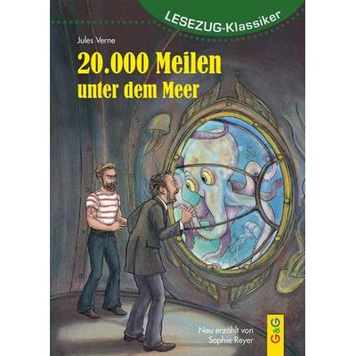 LESEZUG/Klassiker: 20.000 Meilen unter dem Meer, Gebundene Ausgabe von Sophie Reyer, G&G Verlag, Kinder- und Jugendbuch, 978-3-7074-2347-1