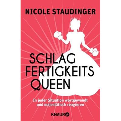 Schlagfertigkeitsqueen, Taschenbuch von Nicole Staudinger, Knaur Taschenbuch