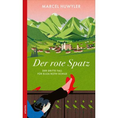 Der rote Spatz, Taschenbuch von Marcel Huwyler, Atlantis Literatur, 978-3-7152-5517-0
