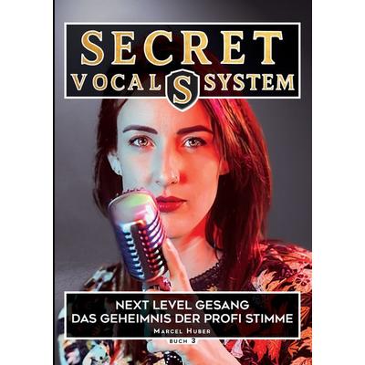 Secret Vocal System 3, Gebundene Ausgabe von Marcel Huber, Tredition, 978-3-384-37226-0