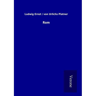 Rom, Gebundene Ausgabe von Ernst Urlichs Platner, BoD - Books on Demand