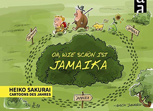 Heiko Sakurai - Oh, wie schön ist Jamaika: Cartoons des Jahres 2017 - Preis vom 09.10.2026 07:28:09 h