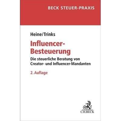 Influencer-Besteuerung, Taschenbuch von Michael Heine,Matthias Trinks, C.H. Beck, 978-3-406-82992-5