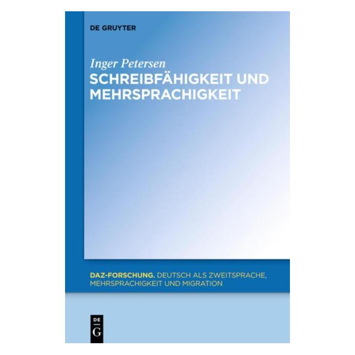De Gruyter Schreibfähigkeit und Mehrsprachigkeit (Deutsch, Hardcover, Inger Petersen) (8312976)