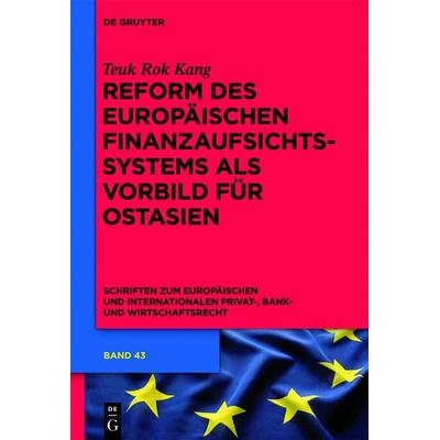 Reform des europäischen Finanzaufsichtssystems als Vorbild für Ostasien, Gebundene Ausgabe von Teuk Rok Kang, De Gruyter, 978-3-11-028813-1