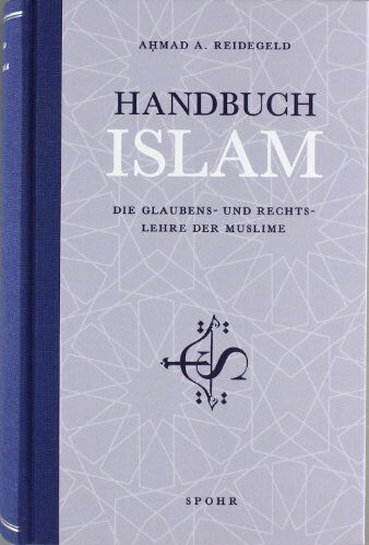 Reidegeld, Ahmad A. - Handbuch Islam: Die Glaubens- und Rechtslehre der Muslime - Preis vom 13.10.2026 19:28:25 h