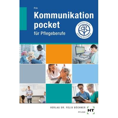 Kommunikation pocket - für Pflegeberufe, Taschenbuch von Georg Frie, Verlag Handwerk und Technik, 978-3-582-40128-1