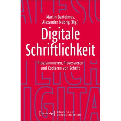 Digitale Schriftlichkeit, Taschenbuch von , Transcript, 978-3-8376-6813-1