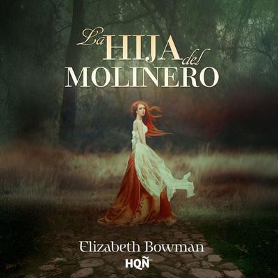 La hija del molinero - Elizabeth Bowman, Audio, 9791370171797