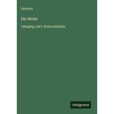 Die Mode, Gebundene Ausgabe von Anonym, Antigonos Verlag, 978-3-563-49218-5