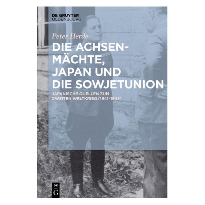De Gruyter Herde:Die Achsenmächte, Japan und die S (Deutsch, Peter Herde, 2017) (67768089)