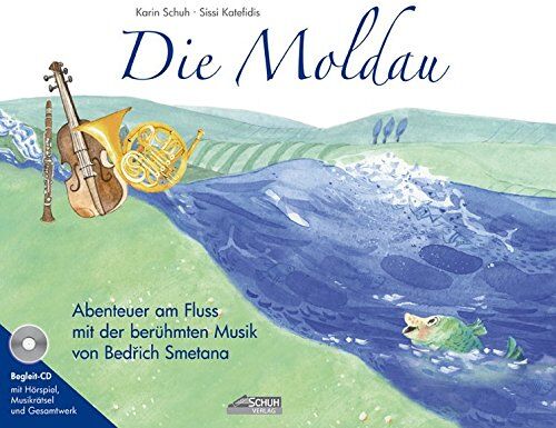 Karin Schuh - Die Moldau: Abenteuer am Fluss mit der berühmten Musik von Bedrich Smetana - Preis vom 11.10.2026 03:10:56 h