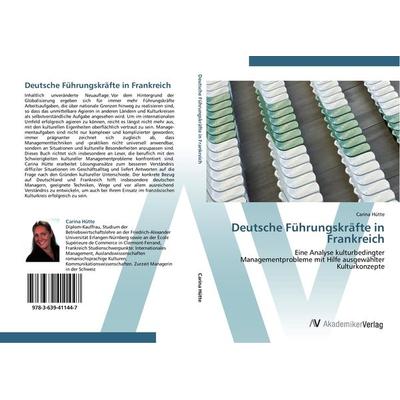 Deutsche Führungskräfte in Frankreich, Taschenbuch von Carina Hütte, AV Akademikerverlag, 978-3-639-41144-7