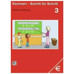 Rechnen - Schritt für Schritt 1 bis 10 / Rechnen - Schritt für Schritt, Schulbücher von Gerhard Armbruster