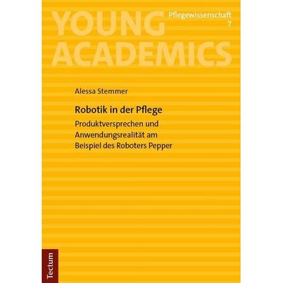 Robotik in der Pflege, Taschenbuch von Alessa Stemmer, Tectum Wissenschaftsverlag, 978-3-689-00234-3