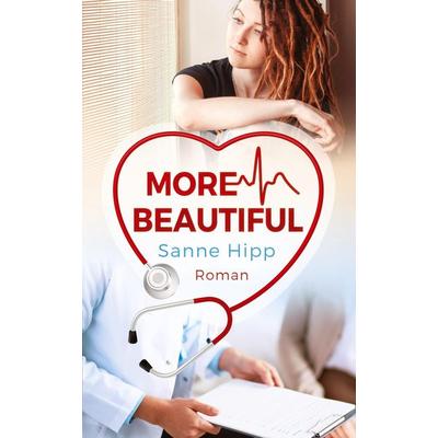 More Beautiful, Taschenbuch von Sanne Hipp, Tredition, 978-3-347-91540-4
