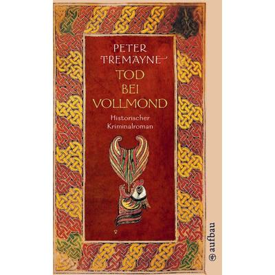 Tod bei Vollmond, Taschenbuch von Peter Tremayne, Aufbau TB