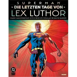 Superman: Die letzten Tage von Lex Luthor, Comics + Manga von Christian Heiss, Mark Waid, Bryan Hitch