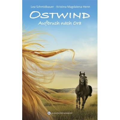 Aufbruch nach Ora / Ostwind Band 3, Gebundene Ausgabe von Kristina Magdalena Henn,Lea Schmidbauer, Alias Entertainment