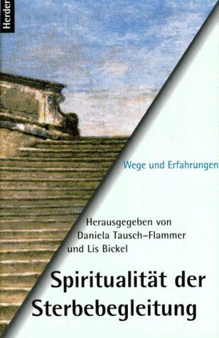 Daniela Tausch-Flammer - Spiritualität der Sterbebegleitung. Wege und Erfahrungen - Preis vom 09.10.2026 07:28:09 h