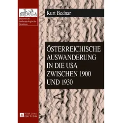 Österreichische Auswanderung in die USA zwischen 1900 und 1930, Fachbücher von Kurt Bednar
