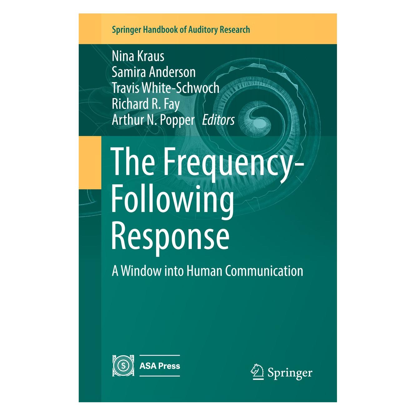 Springer The Frequency-Following Response (Englisch, Hardcover, Arthur N. Popper, Nina Kraus, Richard R. Fay, Samira Anderson, Travis White-Schwoch) (9783319479422)