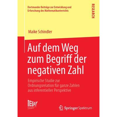 Auf dem Weg zum Begriff der negativen Zahl, Taschenbuch von Maike Schindler, Springer Fachmedien Wiesbaden GmbH, 978-3-658-04374-2