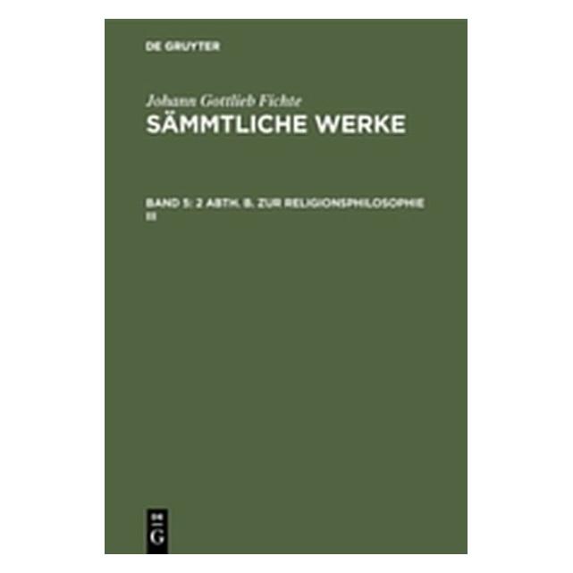 De Gruyter Fichte:(Sämmtliche Werke) (Sämmtliche W (Deutsch, Hardcover, Johann Gottlieb Fichte) (67776618)
