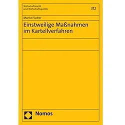 Einstweilige Massnahmen im Kartellverfahren, Fachbücher von Moritz Fischer
