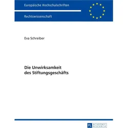Die Unwirksamkeit des Stiftungsgeschäfts, Fachbücher von Eva Schreiber