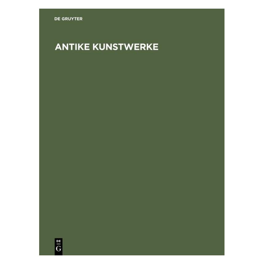 De Gruyter Greifenhagen:Antike Kunstwerke (Deutsch, Adolf Greifenhagen, 1965) (67765003)