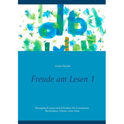 Freude am Lesen 1, Taschenbuch von Gisela Darrah, BoD – Books on Demand, 978-3-7460-4293-0