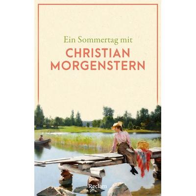 Ein Sommertag mit Christian Morgenstern, Taschenbuch von Christian Morgenstern, Reclam, Philipp, 978-3-15-014850-1
