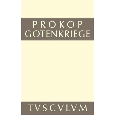 Prokop: Werke / Gotenkriege, Gebundene Ausgabe von Prokop, De Gruyter, 978-3-11-036047-9