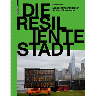 Die resiliente Stadt, Taschenbuch von Elke Mertens, Birkhäuser, 978-3-0356-2233-1