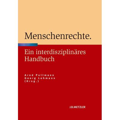 Menschenrechte, Gebundene Ausgabe von Georg Lohmann,Arnd Pollmann, J.B. Metzler, Part of Springer Nature - Springer-Verlag GmbH, 978-3-476-02271-4