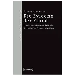 Die Evidenz der Kunst, Fachbücher von Judith Siegmund