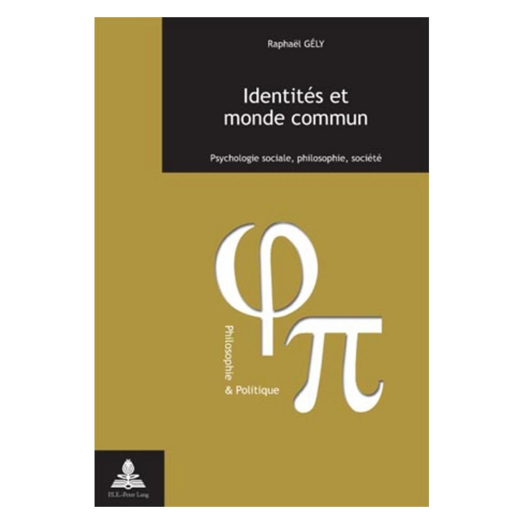Peter Lang Identités et monde commun (Französisch, Softcover, Raphael Gely) (56024210)