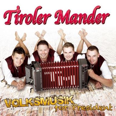 Volksmusik for President - Tiroler Mander, CD, 9003549530299