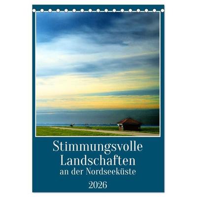 Stimmungsvolle Landschaften an der Nordseeküste (Tischkalender 2026 DIN A5 hoch), CALVENDO Monatskalender