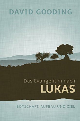 Gooding, David W. - Das Evangelium nach Lukas: Botschaft, Aufbau und Ziel - Preis vom 30.09.2026 22:30:23 h