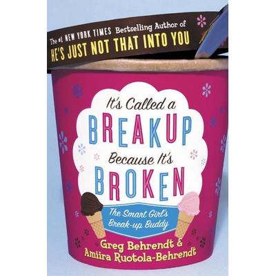 It's Called a Breakup Because It's Broken, Taschenbuch von Greg Behrendt,Amiira Ruotola-Behrendt, HarperCollins